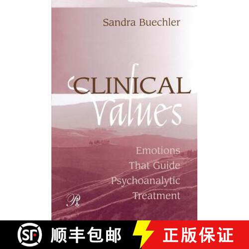 【3-4周达】精装 Clinical Values: Emotions That Guide Psychoanalytic Treatment [9781138142510]