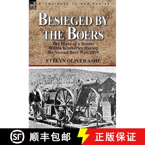 【3-4周达】Besieged by the Boers: the Diary of a Doctor Within Kimberley During the Second Boer War, ... [9780857062758]