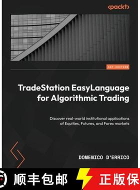 预订 TradeStation EasyLanguage for Algorithmic Trading: Discover real-world institutional application... [9781835881200]