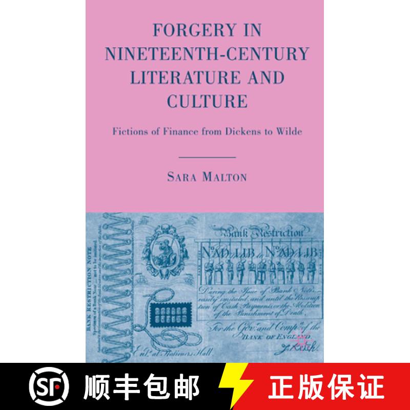 【3-4周达】Forgery in Nineteenth-Century Literature and Culture: Fictions of Finance from Dickens to ... [9781349376964]