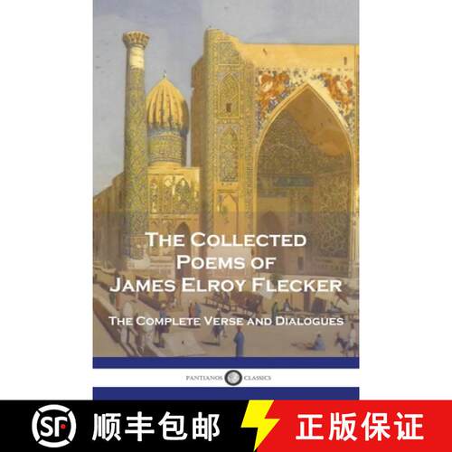 【3-4周达】The Collected Poems of James Elroy Flecker: The Complete Verse and Dialogues [9781789874921]