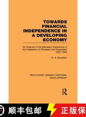 【3-4周达】Towards Financial Independence in a Developing Economy: An Analysis of the Monetary Experi... [9780415593724]