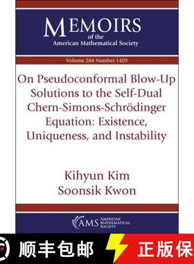 【3-4周达】On Pseudoconformal Blow-Up Solutions to the Self-Dual Chern-Simons-Schrodinger Equation: E... [9781470461201]