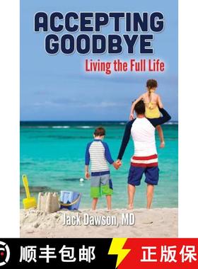 【3-4周达】Accepting Goodbye: Living the Full Life [9780983857327]