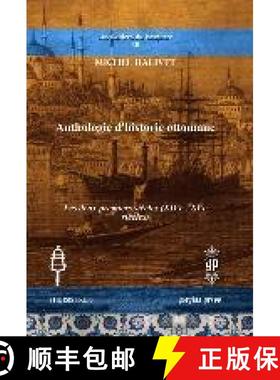 【3-4周达】Anthologie d’historie ottomane: Les deux premiers siecles (XIVe - XVe siecles) [9781611438055]