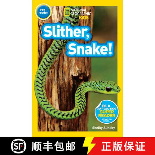 【3-4周达】Slither, Snake! (National Geographic Kids Readers, Pre-Reader) [9781426319556]