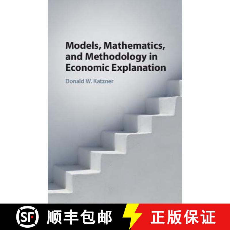 【3-4周达】Models, Mathematics, and Methodology in Economic Explanation [9781108418775]