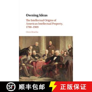 【3-4周达】Owning Ideas: The Intellectual Origins of American Intellectual Property, 1790–1909 [9781108790697]