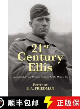 【3-4周达】21st Century Ellis : Operational Art and Strategic Prophecy for the Modern Era [9781612518077]