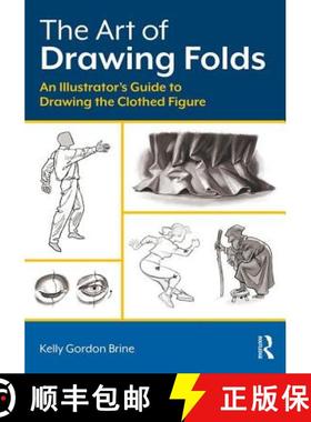 【3-4周达】The Art of Drawing Folds : An Illustrator's Guide to Drawing the Clothed Figure [9780415793421]