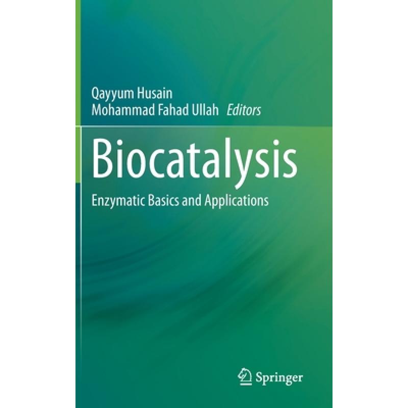 【4周达】Biocatalysis : Enzymatic Basics and Applications [9783030250225] 书籍/杂志/报纸 原版其它 原图主图