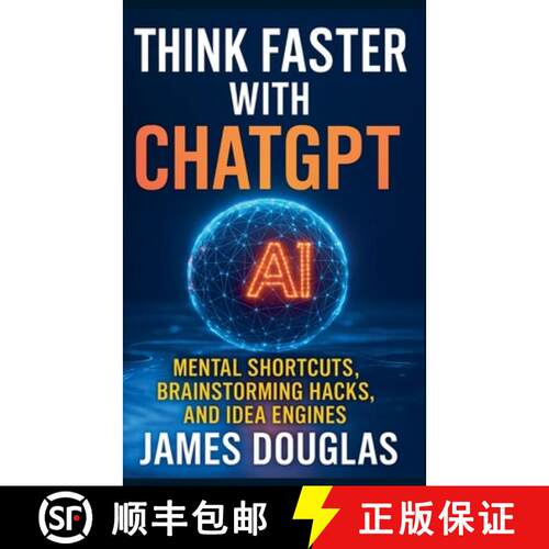【3-4周达】Think Faster with ChatGPT: Mental Shortcuts, Brainstorming Hacks, and Idea Engines [9798231842278]
