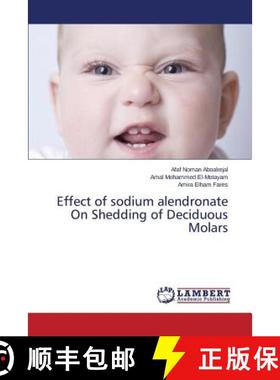 预订 Effect of sodium alendronate On Shedding of Deciduous Molars [9783659756160]