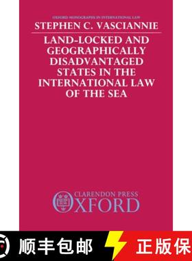 【3-4周达】Land-Locked and Geographically Disadvantaged States in the International Law of the Sea [9780198252870]