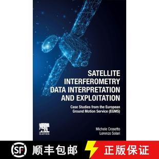 【3-4周达】Satellite Interferometry Data Interpretation and Exploitation: Case Studies from the Europ... [9780443133978]