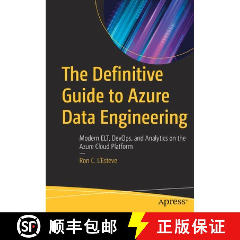 预订 The Definitive Guide to Azure Data Engineering : Modern ELT, DevOps, and Analytics on the Azure ... [9781484271810]