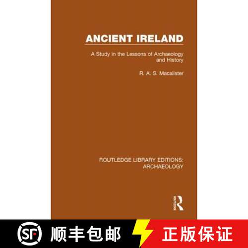 【3-4周达】Ancient Ireland: A Study in the Lessons of Archaeology and History [9781138817999]
