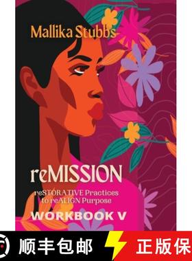 预订 reMISSION Workbook V: reSTORATIVE Practices to reALIGN Purpose [9781088183762]
