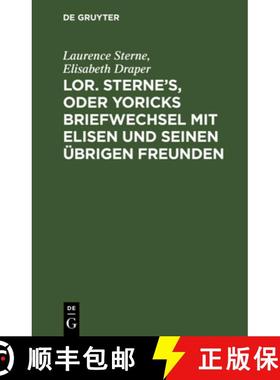 预订 Lor. Sterne's, oder Yoricks Briefwechsel mit Elisen und seinen übrigen Freunden [9783112657997]