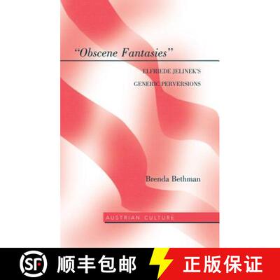 【3-4周达】«Obscene Fantasies»: Elfriede Jelinek’s Generic Perversions [9781433110603]