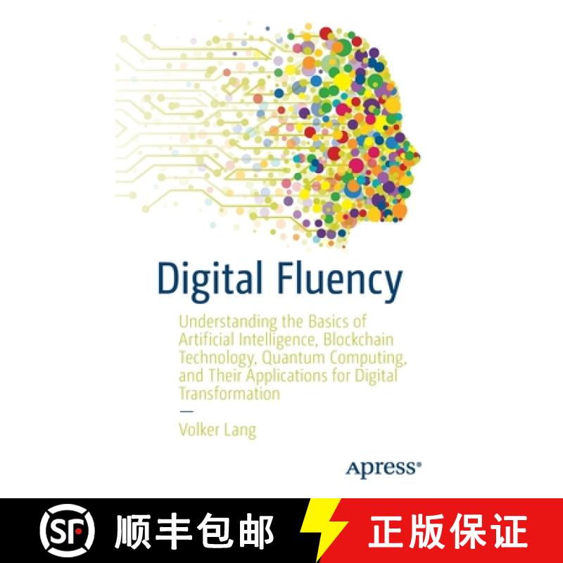 预订 Digital Fluency: Understanding the Basics of Artificial Intelligence, Blockchain Technology, Qua... [9781484267738]