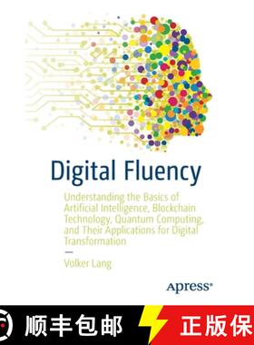 预订 Digital Fluency: Understanding the Basics of Artificial Intelligence, Blockchain Technology, Qua... [9781484267738]