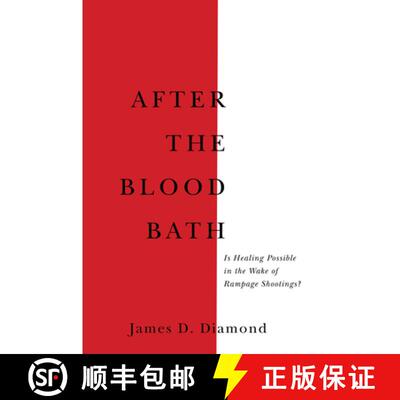 【3-4周达】After the Bloodbath – Is Healing Possible in the Wake of Rampage Shootings? [9781611863314]