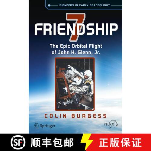 【3-4周达】Friendship 7 : The Epic Orbital Flight of John H. Glenn, Jr. [9783319156538]