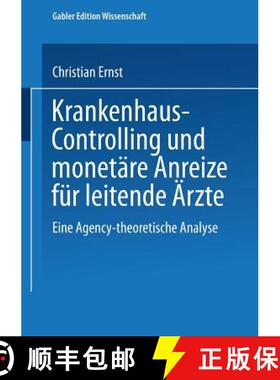 【3-4周达】Krankenhaus-Controlling und monetäre Anreize für leitende Ärzte : Eine Agency-theoretis... [9783824470877]