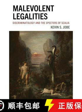 预订 Malevolent Legalities : Discriminatology and the Specters of Scalia [9781683934028]