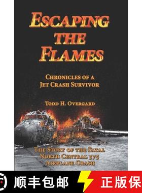预订 Escaping the Flames: Chronicles of a Jet Crash Survivor [9780578533032]