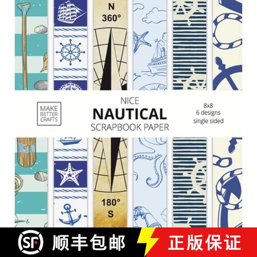 【3-4周达】Nice Nautical Scrapbook Paper: 8x8 Nautical Art Designer Paper for Decorative Art, DIY Pro... [9781953987174]