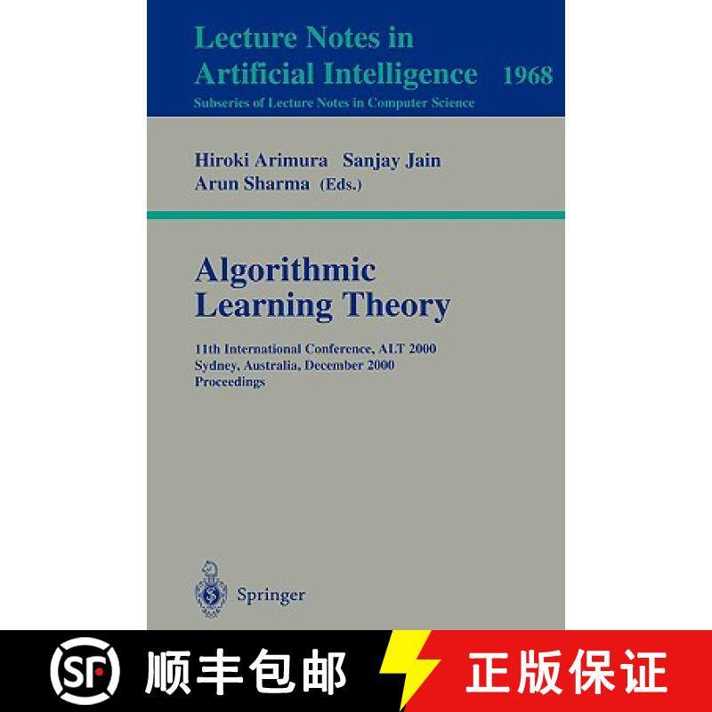 【3-4周达】Algorithmic Learning Theory: 11th International Conference, ALT 2000 Sydney, Australia, De... [9783540412373]
