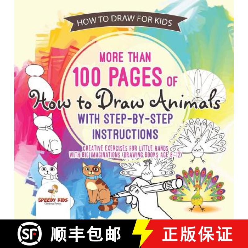 【3-4周达】How to Draw for Kids. More than 100 Pages of How to Draw Animals with Step-by-Step Instruc... [9781541947764]