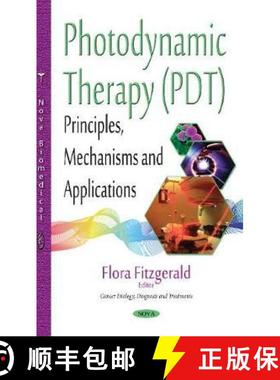 【3-4周达】Photodynamic Therapy (PDT): Principles, Mechanisms and Applications [9781536119121]