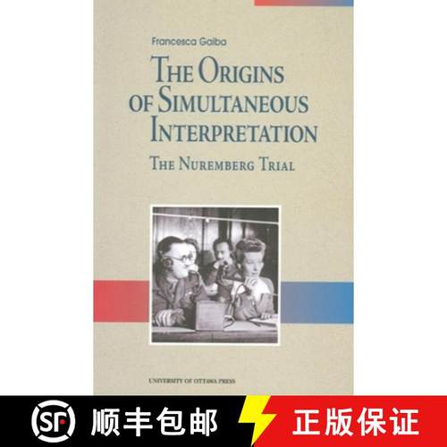 【3-4周达】The Origins of Simultaneous Interpretation: The Nuremberg Trial [9780776604572]