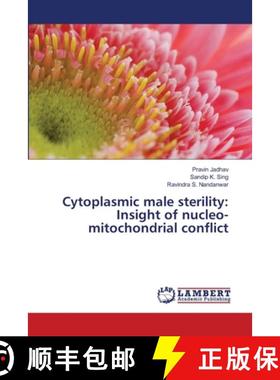 预订 Cytoplasmic male sterility: Insight of nucleo-mitochondrial conflict [9786139854608]