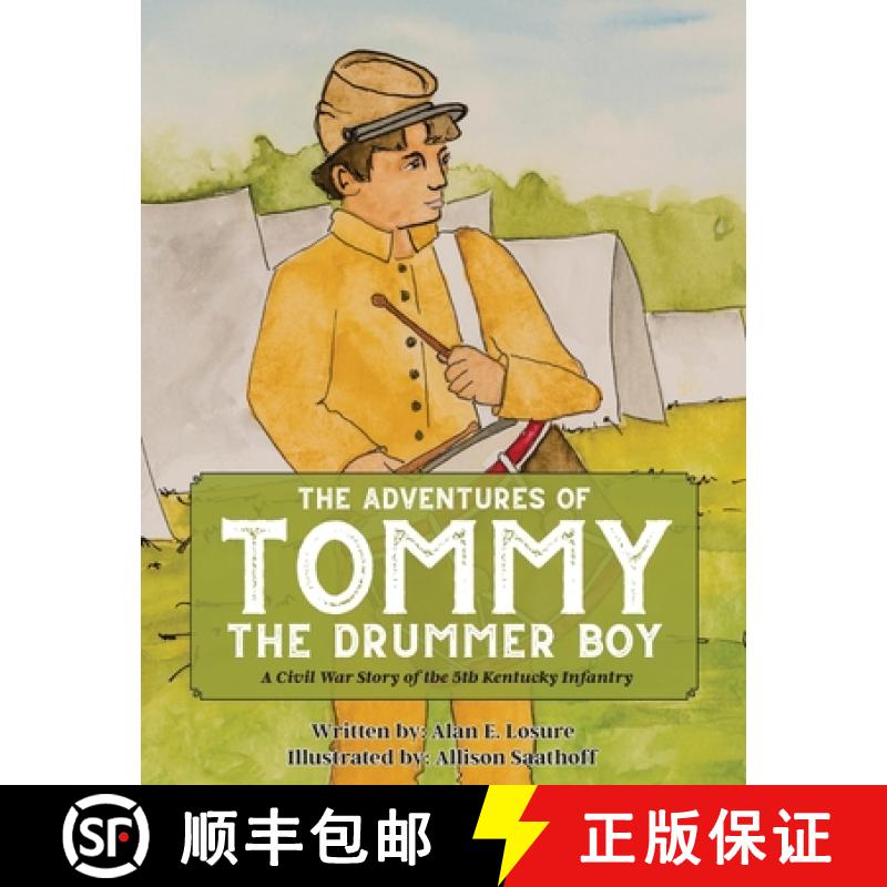 【3-4周达】The Adventures of Tommy the Drummer Boy: A Civil War Story of the 5th Kentucky Infantry [9781950034550]