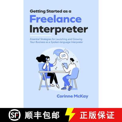 【3-4周达】精装 Getting Started as a Freelance Interpreter - Hardcover: Essential Strategies for Laun... [9798991761673]