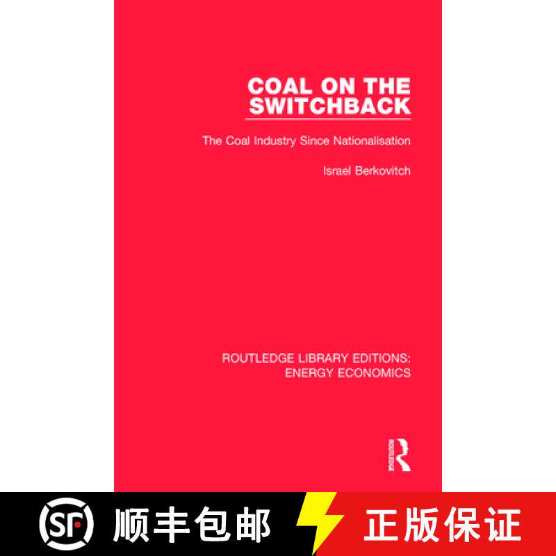 【3-4周达】Coal on the Switchback: The Coal Industry Since Nationalisation [9781138304017]