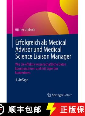 【3-4周达】Erfolgreich als Medical Advisor und Medical Science Liaison Manager: Wie Sie effektiv wiss... [9783658462239]