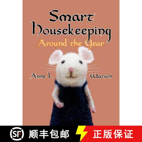 【3-4周达】Smart Housekeeping Around the Year: An Almanac of Cleaning, Organizing, Decluttering, Furn... [9781620355558]