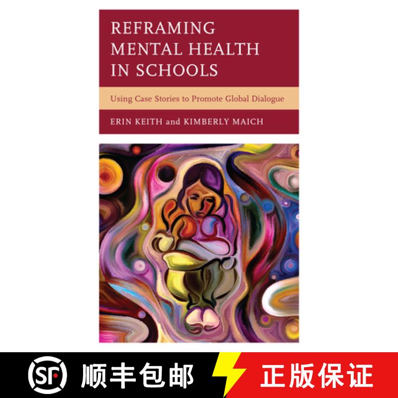 【3-4周达】Reframing Mental Health in Schools : Using Case Stories to Promote Global Dialogue [9781475852875]