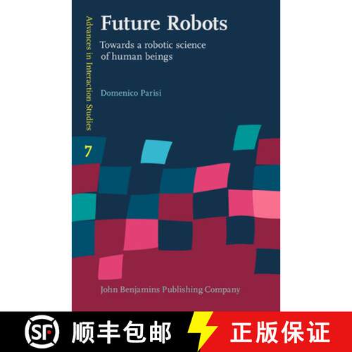 【3-4周达】精装 Future Robots: Towards a robotic science of human beings [9789027204615]