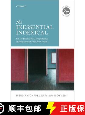【3-4周达】精装 The Inessential Indexical: On the Philosophical Insignificance of Perspective and the... [9780199686742]