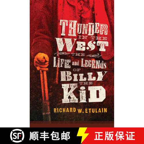 【3-4周达】精装 Thunder in the West, Volume 32: The Life and Legends of Billy the Kid [9780806166254]