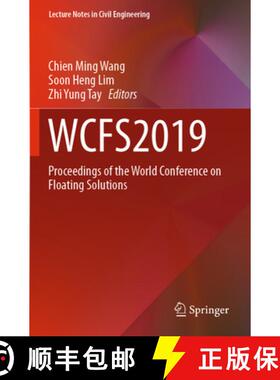 【3-4周达】WCFS2019: Proceedings of the World Conference on Floating Solutions [9789811387456]