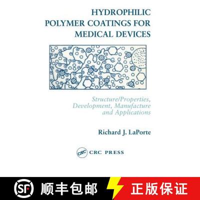 【3-4周达】Hydrophilic Polymer Coatings for Medical Devices: Structure/Properties, Development, Manuf... [9781566765046]