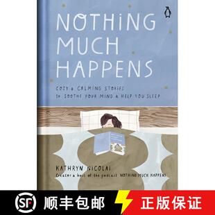 【3-4周达】精装 Nothing Much Happens: Cozy and Calming Stories to Soothe Your Mind and Help You Sleep [9780143135913]