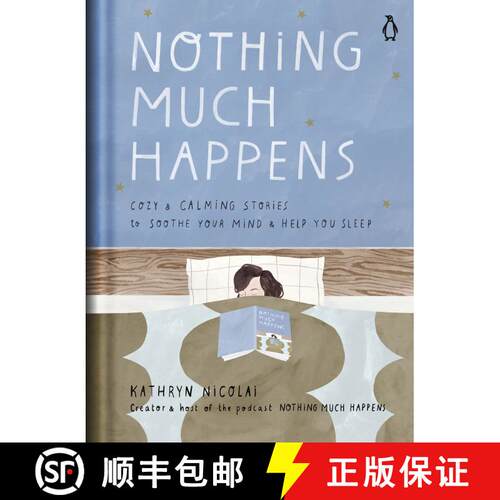 【3-4周达】精装 Nothing Much Happens: Cozy and Calming Stories to Soothe Your Mind and Help You Sleep [9780143135913]